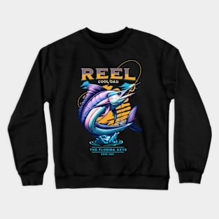 Reel Cool Dad The Florida Keys Father's Day Fishing Crewneck Sweatshirt